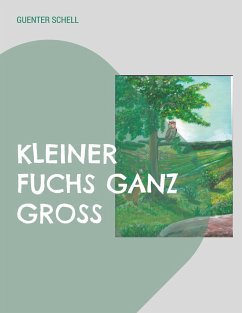 Kleiner Fuchs Ganz Groß - Schell, Guenter