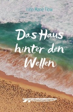 Das Haus hinter den Wellen - Flow, Linn Marie