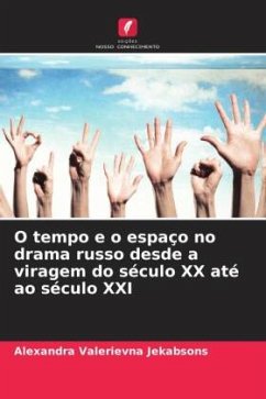 O tempo e o espaço no drama russo desde a viragem do século XX até ao século XXI - Jekabsons, Alexandra Valerievna