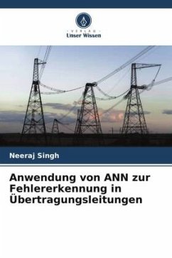 Anwendung von ANN zur Fehlererkennung in Übertragungsleitungen - Singh, Neeraj