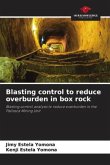 Blasting control to reduce overburden in box rock