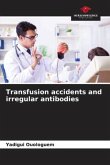 Transfusion accidents and irregular antibodies Transfusion accidents and irregular antibodies