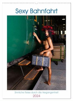 Sexy Bahnfahrt (Wandkalender 2024 DIN A2 hoch), CALVENDO Monatskalender