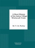 A Short History of the Salem Village Witchcraft Trials (eBook, ePUB)