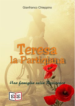 Teresa la Partigiana (eBook, ePUB) - Chieppino, Gianfranco