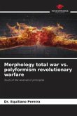 Morphology total war vs. polyformism revolutionary warfare
