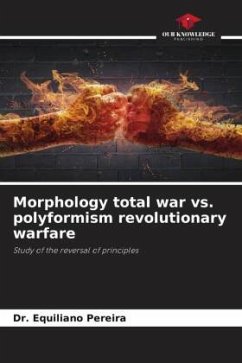 Morphology total war vs. polyformism revolutionary warfare - Pereira, Dr. Equiliano