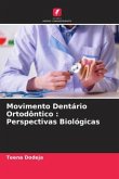 Movimento Dentário Ortodôntico : Perspectivas Biológicas