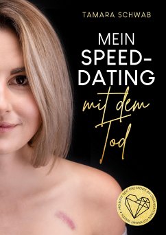 Mein Speed-Dating mit dem Tod - Schwab, Tamara