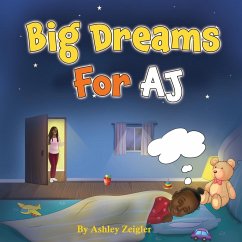 Big Dreams For AJ - Zeigler, Ashley N