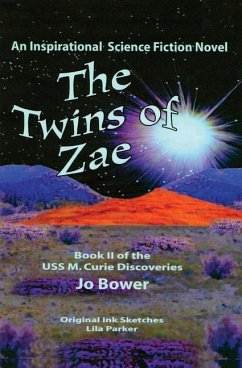 The Twins of Zae: An Universal Science Ship M. Curie Discovery - Bower, Jo