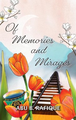 Of Memories and Mirages - Rafique, Abu B.