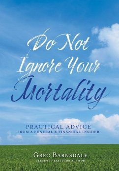 Do Not Ignore Your Mortality - Barnsdale, Greg