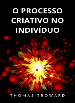 O processo criativo no indivíduo (traduzido) (eBook, ePUB) - Troward, Thomas