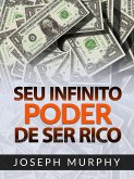Seu infinito Poder de ser Rico (Traduzido) (eBook, ePUB)
