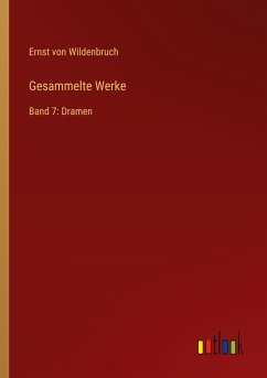 Gesammelte Werke - Wildenbruch, Ernst Von