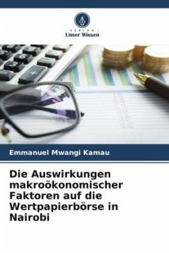 Die Auswirkungen makroökonomischer Faktoren auf die Wertpapierbörse in Nairobi - Mwangi Kamau, Emmanuel