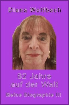 82 Jahre auf der Welt - Wolfbach, Diana