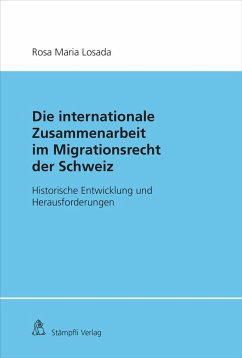 Die Internationale Zusammenarbeit im Migrationsrecht der Schweiz - Losada, Rosa Maria