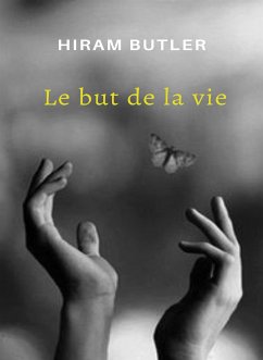 Le but de la vie (traduit) (eBook, ePUB) - Butler, Hiram