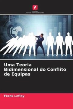 Uma Teoria Bidimensional do Conflito de Equipas - Lefley, Frank