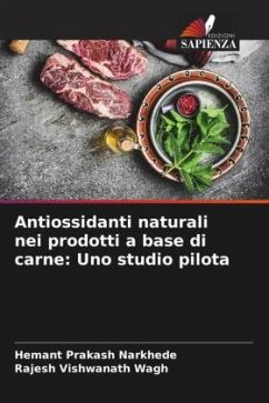 Antiossidanti naturali nei prodotti a base di carne: Uno studio pilota - Narkhede, Hemant Prakash;Wagh, Rajesh Vishwanath