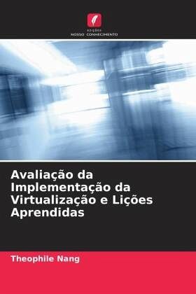 Avaliação da Implementação da Virtualização e Lições Aprendidas Avaliação da Implementação da Virtualização e Lições Aprendidas