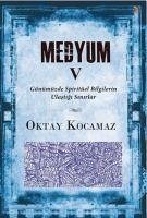 Medyum 5 - Kocamaz, Oktay