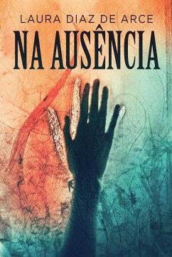 Na Ausência - Diaz de Arce, Laura