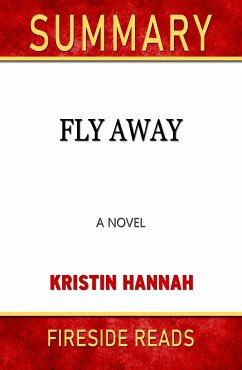 Fly Away: A Novel by Kristin Hannah: Summary by Fireside Reads (eBook, ePUB)