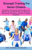 Strength Training For Senior Citizens (eBook, ePUB)