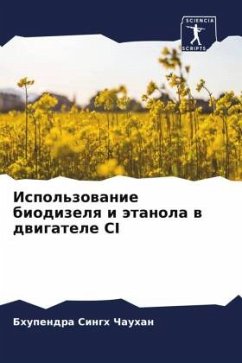 Ispol'zowanie biodizelq i ätanola w dwigatele CI - Chauhan, Bhupendra Singh