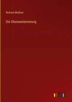 Die Obstweinbereitung - Meißner, Richard