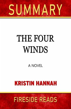 The Four Winds: A Novel by Kristin Hannah: Summary by Fireside Reads (eBook, ePUB)