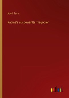 Racine's ausgewählte Tragödien - Taun, Adolf