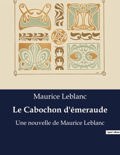 Le Cabochon d'émeraude - Leblanc, Maurice