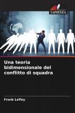 Una teoria bidimensionale del conflitto di squadra