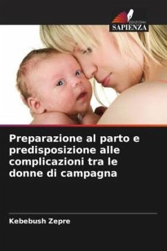 Preparazione al parto e predisposizione alle complicazioni tra le donne di campagna - Zepre, Kebebush