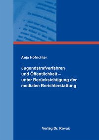 Jugendstrafverfahren und Öffentlichkeit – unter Berücksichtigung der medialen Berichterstattung