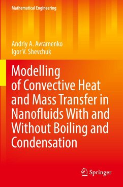 Modelling of Convective Heat and Mass Transfer in Nanofluids with and without Boiling and Condensation - Avramenko, Andriy A.;Shevchuk, Igor V.