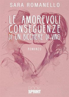 Le amorevoli conseguenze di un bicchiere di vino (eBook, ePUB) Cover Le amorevoli conseguenze di un bicchiere di vino (eBook, ePUB)