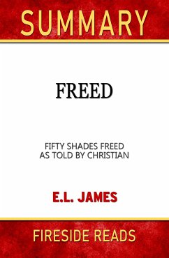 Freed: Fifty Shades Freed As Told by Christian by E.L. James: Summary by Fireside Reads (eBook, ePUB)