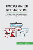 Koncepcja strategii błękitnego oceanu (eBook, ePUB)