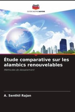 Étude comparative sur les alambics renouvelables - Rajan, A. Senthil;Raja, K.;Alaudeen, A.