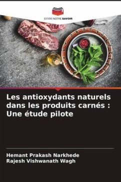 Les antioxydants naturels dans les produits carnés : Une étude pilote - Narkhede, Hemant Prakash;Wagh, Rajesh Vishwanath