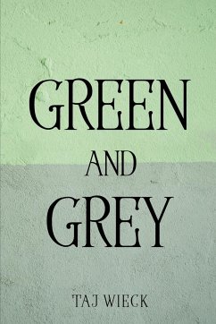 GREEN AND GREY - Taj Wieck