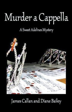 Murder a Cappella, - Callan, James R.; Bailey, Diane