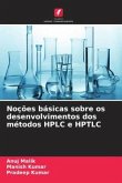 Noções básicas sobre os desenvolvimentos dos métodos HPLC e HPTLC