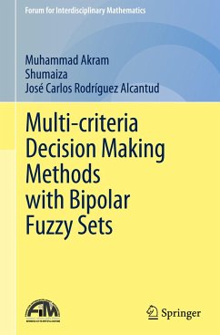 Multi-criteria Decision Making Methods with Bipolar Fuzzy Sets - Akram, Muhammad;Shumaiza;Rodríguez Alcantud, José Carlos