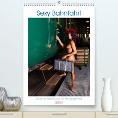 Sexy Bahnfahrt (hochwertiger Premium Wandkalender 2024 DIN A2 hoch), Kunstdruck in Hochglanz - Volsa, Josef
